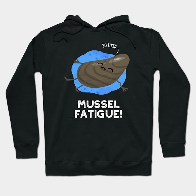 Mussel Fatigue Funny Animal Muscle Pun Hoodie by punnybone